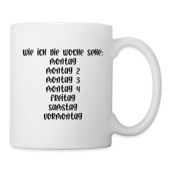 Wie ich die Woche sehe Montag Montag2 Montag3 - Tasse - Weiß - Rechts