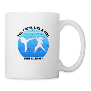 Yes, I Kick Like a Girl, Want a Lesson? - Mug - white - Right
