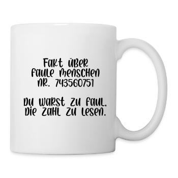 Fakt über faule Menschen zu faul die Zahl zu lesen - Tasse - Weiß - Rechts