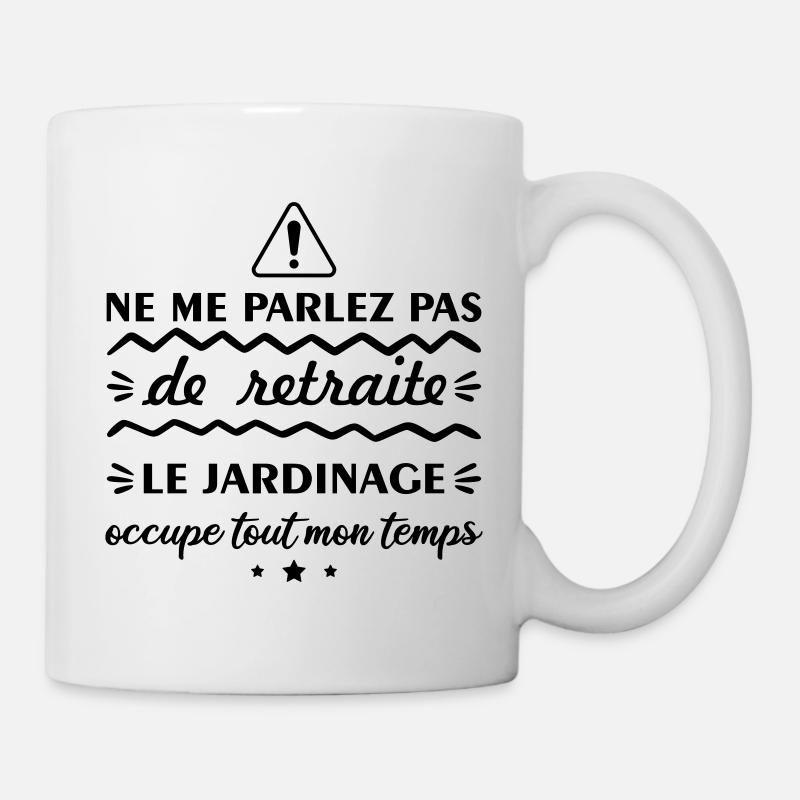 Ne me parlez pas de retraite jardinage, jardiner - Mug blanc - blanc