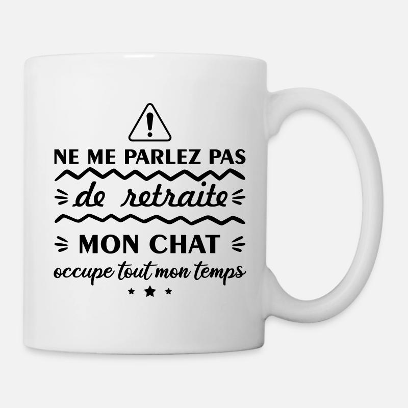 Ne me parlez pas de retraite chat, chaton, matou - Mug blanc - blanc