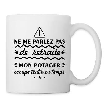 Ne me parlez pas de retraite potager - Mug blanc - blanc - Droite