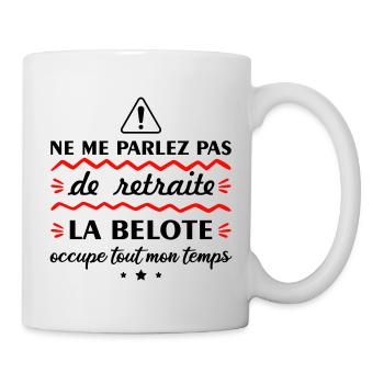Ne me parlez pas de retraite belote, jeu de cartes - Mug blanc - blanc - Droite