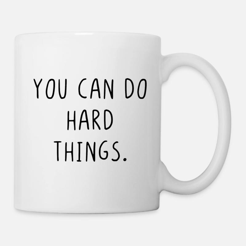 You can do hard things - Tasse - Weiß