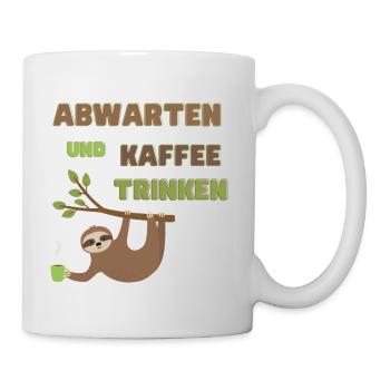 Abwarten und Kaffee trinken - Tasse - Weiß - Rechts