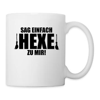 SAG EINFACH HEXE ZU MIR! - HALLOWEEN - HEXEN - Tasse - Weiß - Rechts