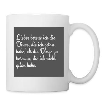 Bereuen Motivation - Tasse - Weiß - Rechts