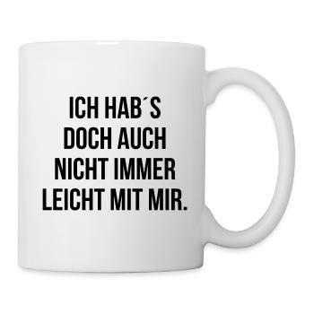Ich habs doch auch nicht immer leicht mit mir - Tasse - Weiß - Rechts