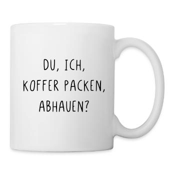 Du ich Koffer packen abhauen - Tasse - Weiß - Rechts