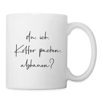 Du ich Koffer packen abhauen - Tasse - Weiß - Rechts