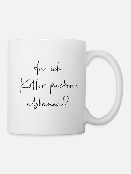 Du ich Koffer packen abhauen - Tasse - Weiß