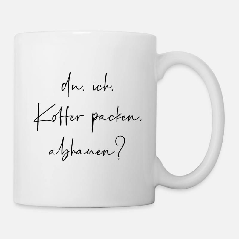 Du ich Koffer packen abhauen - Tasse - Weiß