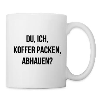 Du ich Koffer packen abhauen - Tasse - Weiß - Rechts