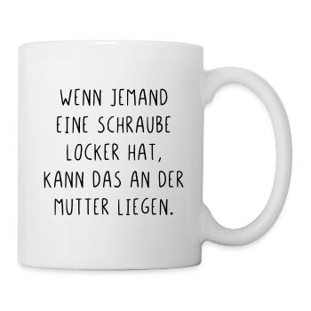 Schraube locker kann an der Mutter liegen - Tasse - Weiß - Rechts