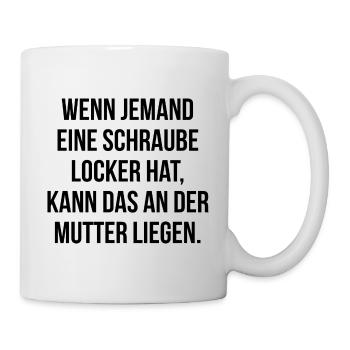Schraube locker kann an der Mutter liegen - Tasse - Weiß - Rechts