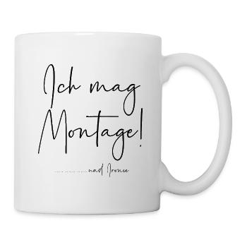 Ich mag Montage und Ironie - Tasse - Weiß - Rechts
