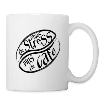 Moins de Stress, Plus de Café - Citation - Mug blanc - blanc - Droite