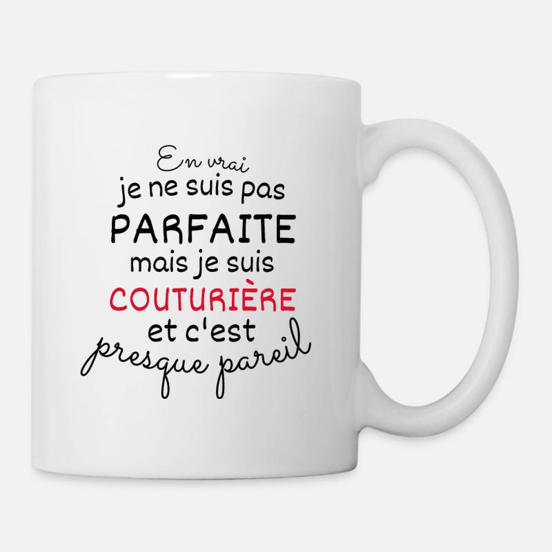 En Vrai Pas Parfaite Mais Je Suis Couturière - Mug blanc - blanc