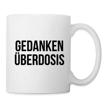 Gedanken Überdosis - Tasse - Weiß - Rechts