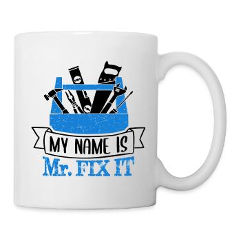 Mister Fix it he can repair everything, craftsmen - Mug - white - Right