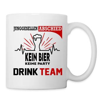 Junggesellenabschied Bier Drink Team Party Saufen - Tasse - Weiß - Rechts