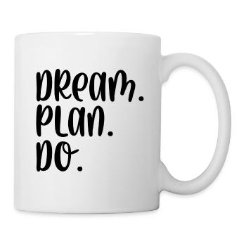 Dream Plan Do - Tasse - Weiß - Rechts
