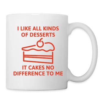 Es Kuchen keinen Unterschied für mich - Tasse - Weiß - Rechts