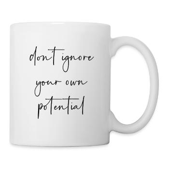 Dont ignore your own potential - Mug - white - Right