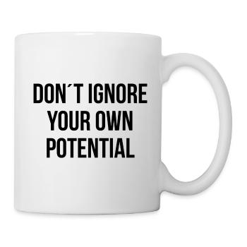 Dont ignore your own potential - Mug - white - Right