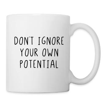 Dont ignore your own potential - Mug - white - Right