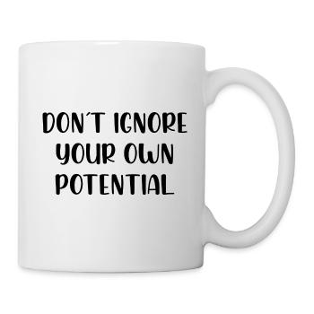 Dont ignore your own potential - Mug - white - Right