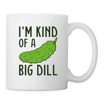 Ich bin irgendwie ein großer Dill - Tasse - Weiß - Rechts