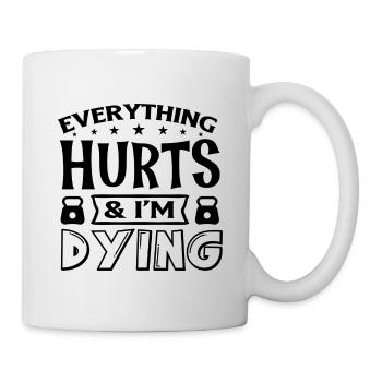 Everything Hurt and Im Dying - Mug - white - Right