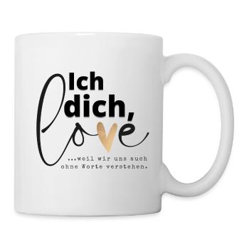 Du verstehst mich auch ohne Worte - ich liebe dich - Tasse - Weiß - Rechts