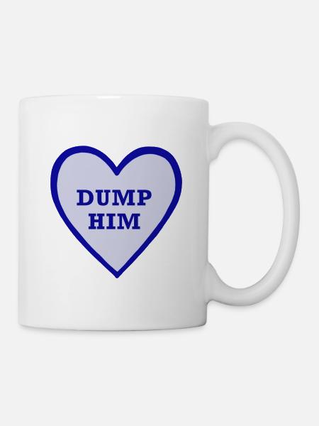 Dump him! - Mug - white