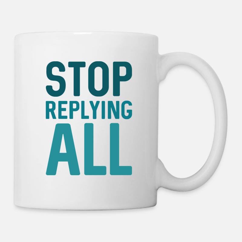 Arrêtez de répondre à tous - Mug blanc - blanc