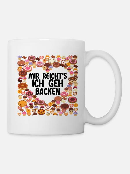 Mir reichts ich geh Backen Bäcker Bäckerin Kuchen - Tasse - Weiß