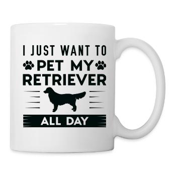 Ich möchte nur meinen Retriever den ganzen Tag streicheln - Tasse - Weiß - Rechts