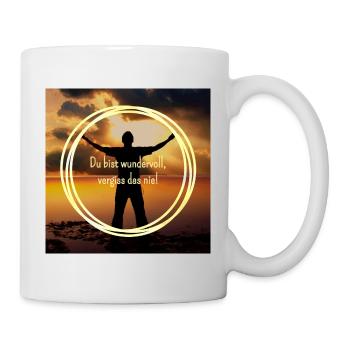 Du bist wundervoll, vergiss das nie! - Tasse - Weiß - Rechts