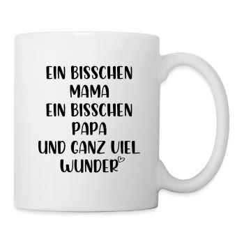 Ein bisschen Mama und Papa und ganz viel Wunder - Tasse - Weiß - Rechts