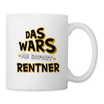 Das Wars Ab sofort Rentner - Tasse - Weiß - Rechts