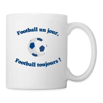 Football un jour, football toujours ! - Mug blanc - blanc - Droite