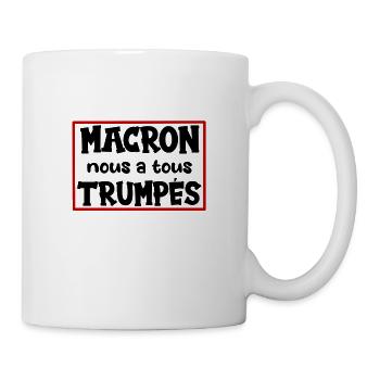 Macron nous a tous Trumpés - Mug blanc - blanc - Droite