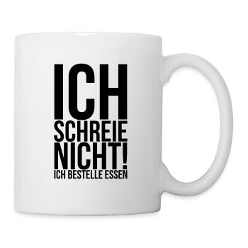 Ich schreie nicht ich bestelle Essen - Tasse - Weiß - Rechts