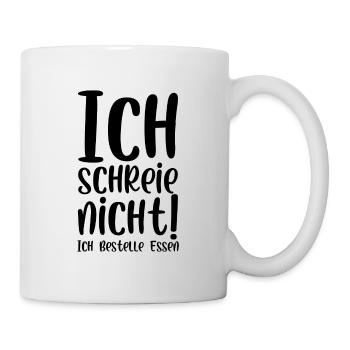 Ich schreie nicht ich bestelle Essen - Tasse - Weiß - Rechts