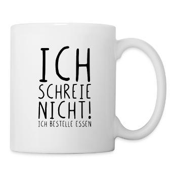 Ich schreie nicht ich bestelle Essen - Tasse - Weiß - Rechts