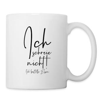 Ich schreie nicht ich bestelle Essen - Tasse - Weiß - Rechts