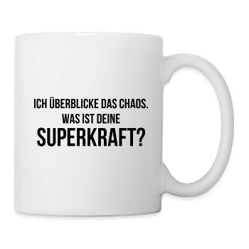 Ich überblicke das Chaos was ist deine Superkraft - Tasse - Weiß - Rechts