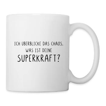 Ich überblicke das Chaos was ist deine Superkraft - Tasse - Weiß - Rechts