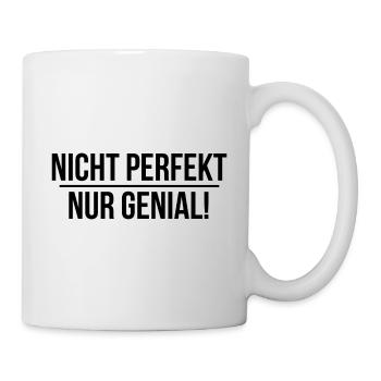 Nicht perfekt nur genial - Tasse - Weiß - Rechts